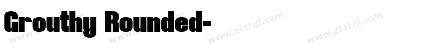 Grouthy Rounded字体转换